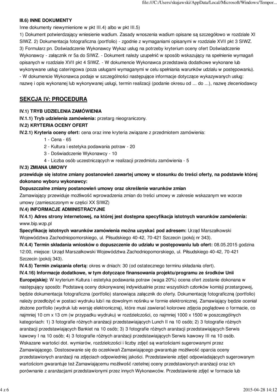 Doświadczenie Wykonawcy Wykaz usług na potrzeby kryterium oceny ofert Doświadczenie Wykonawcy - załącznik nr 5a do SIWZ.