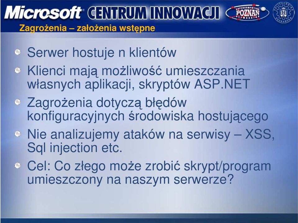 NET ZagroŜenia dotyczą błędów konfiguracyjnych środowiska hostującego Nie