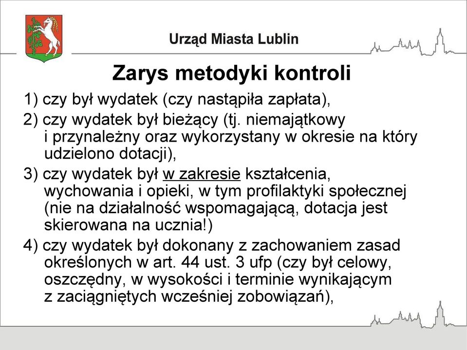 wychowania i opieki, w tym profilaktyki społecznej (nie na działalność wspomagającą, dotacja jest skierowana na ucznia!