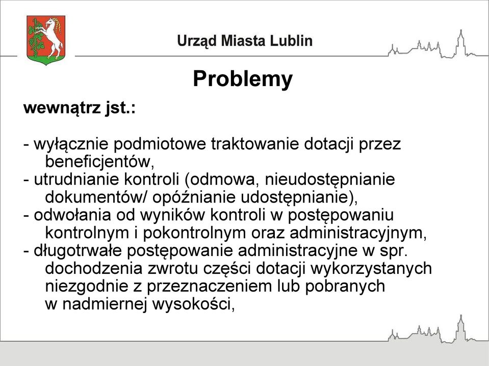 nieudostępnianie dokumentów/ opóźnianie udostępnianie), - odwołania od wyników kontroli w postępowaniu