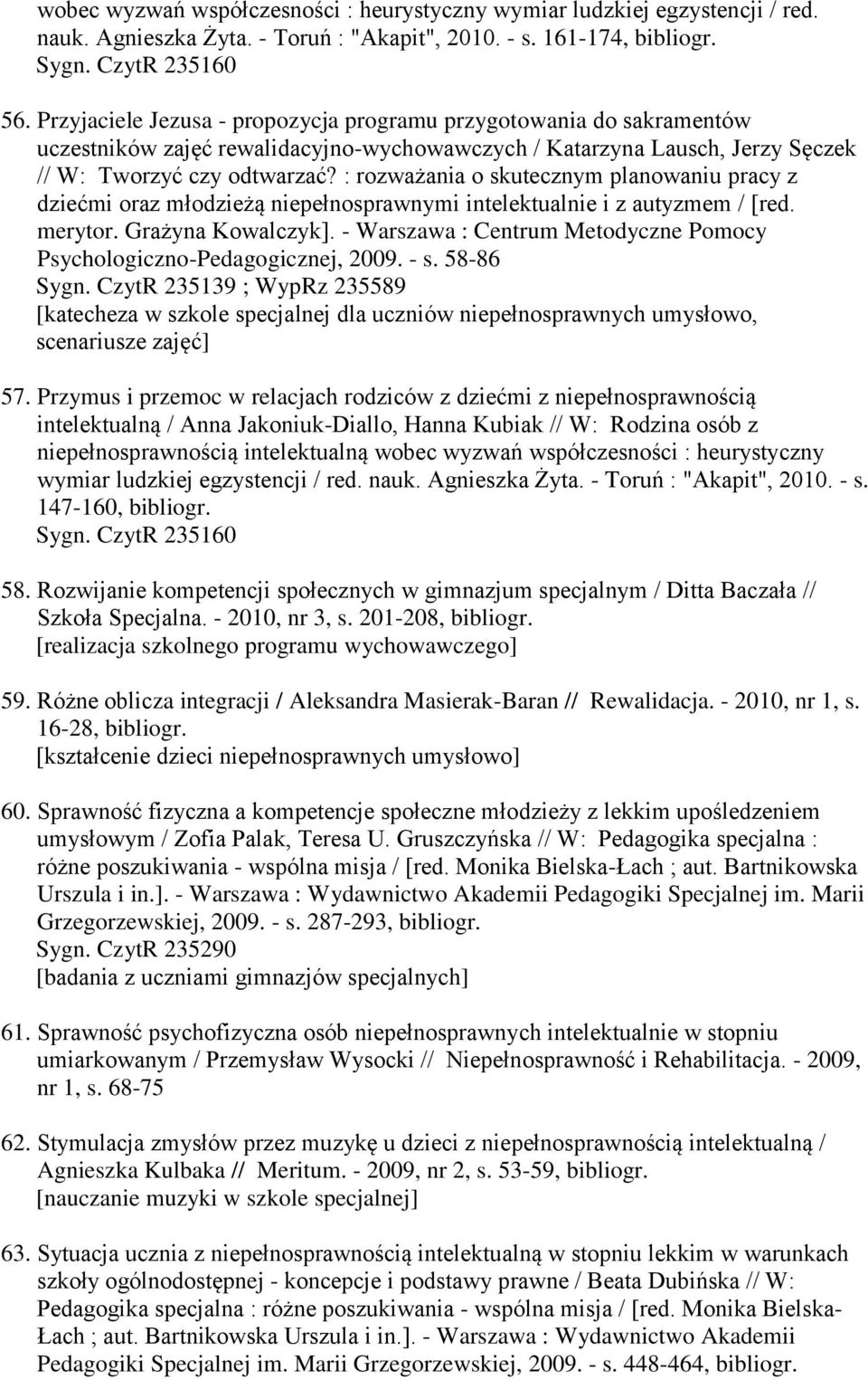 : rozważania o skutecznym planowaniu pracy z dziećmi oraz młodzieżą niepełnosprawnymi intelektualnie i z autyzmem / [red. merytor. Grażyna Kowalczyk].