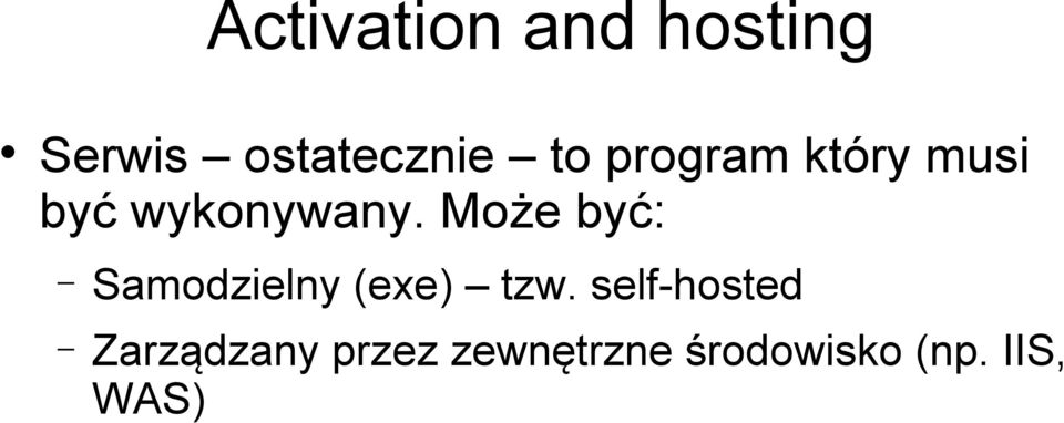 Może być: Samodzielny (exe) tzw.