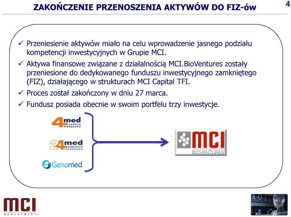 BioVentures zostały przeniesione do dedykowanego funduszu inwestycyjnego zamkniętego (FIZ), działającego w