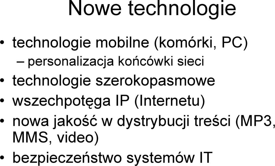 szerokopasmowe wszechpotęga IP (Internetu) nowa