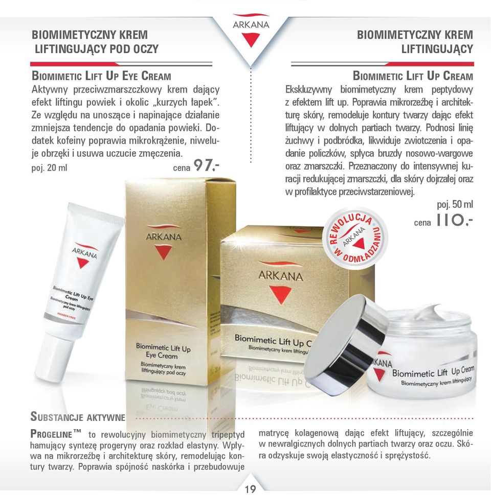 20 ml cena 97,- Biomimetyczny krem liftingujący Biomimetic Lift Up Cream Ekskluzywny biomimetyczny krem peptydowy z efektem lift up.