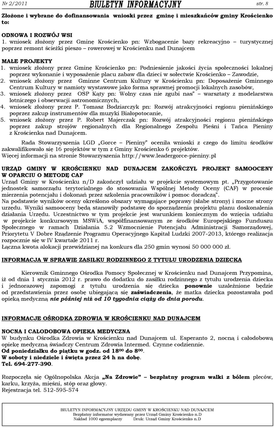 wniosek złożony przez Gminę Krościenko pn: Podniesienie jakości życia społeczności lokalnej poprzez wykonanie i wyposażenie placu zabaw dla dzieci w sołectwie Krościenko Zawodzie, 2.