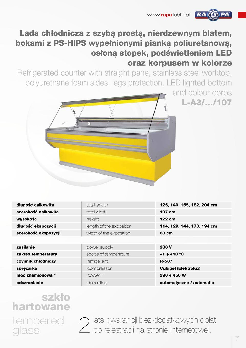 pane, stainless steel worktop, polyurethane foam sides, legs protection, LED lighted bottom and colour corps L-A3/ /107 długość całkowita total length 125, 140, 155, 182, 204 cm szerokość całkowita