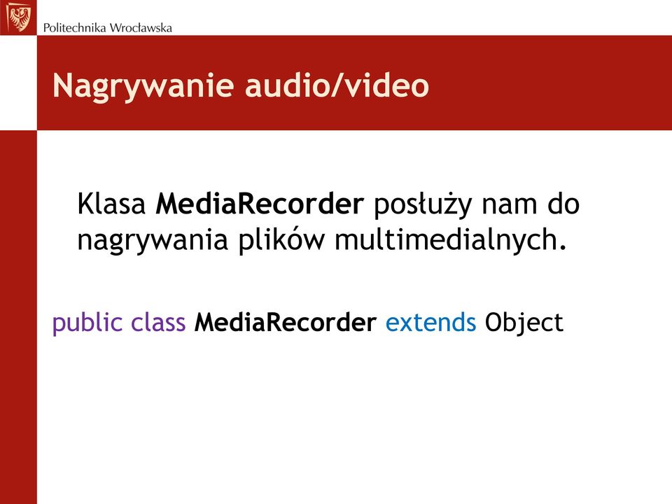 nagrywania plików multimedialnych.