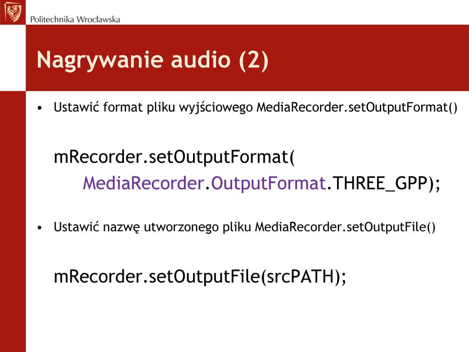 setoutputformat( MediaRecorder.OutputFormat.