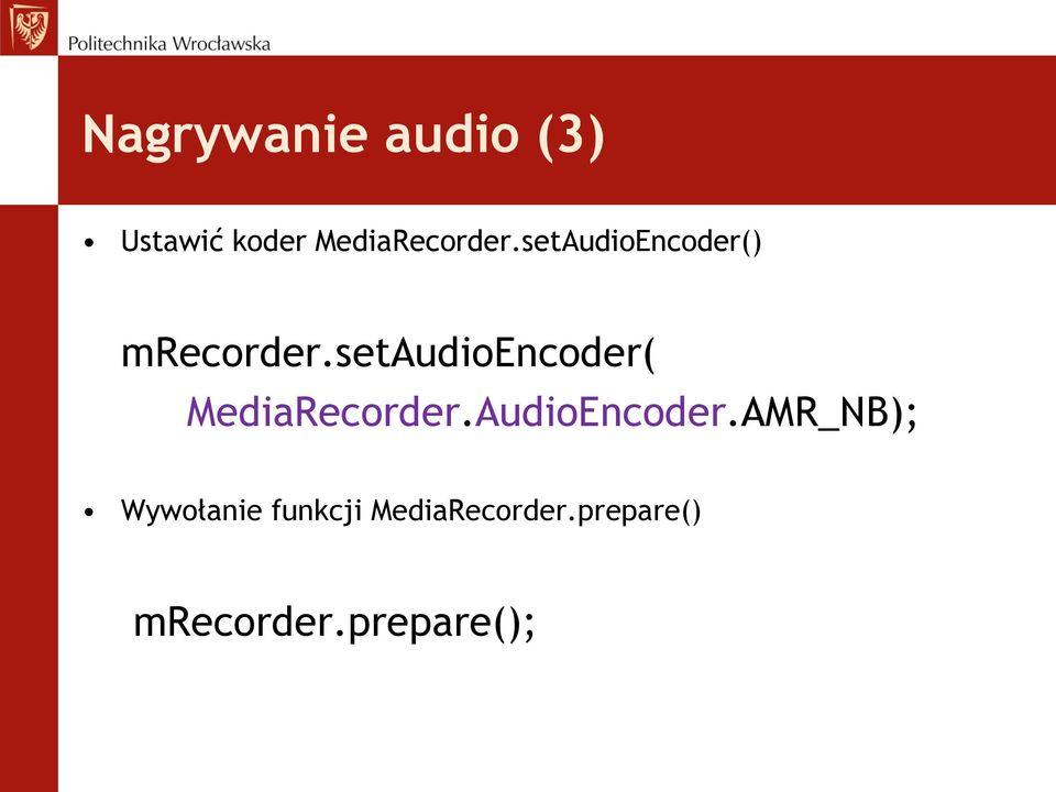 setaudioencoder( MediaRecorder.AudioEncoder.