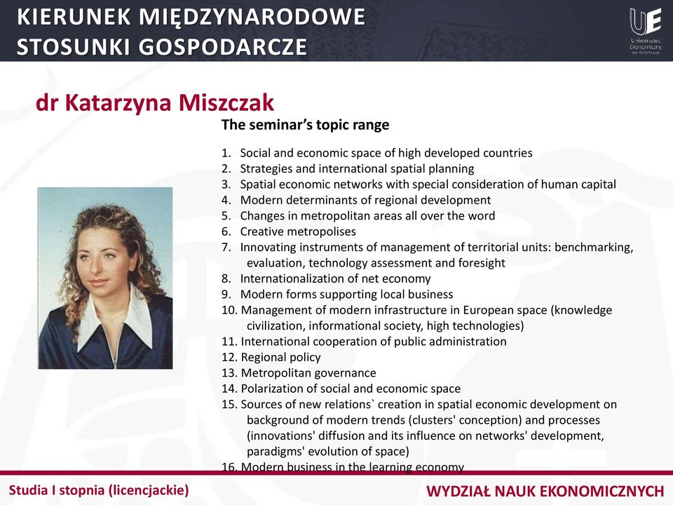 Innovating instruments of management of territorial units: benchmarking, evaluation, technology assessment and foresight 8. Internationalization of net economy 9.