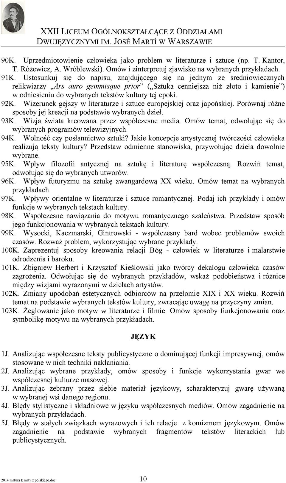 epoki. 92K. Wizerunek gejszy w literaturze i sztuce europejskiej oraz japońskiej. Porównaj różne sposoby jej kreacji na podstawie wybranych dzieł. 93K. Wizja świata kreowana przez współczesne media.