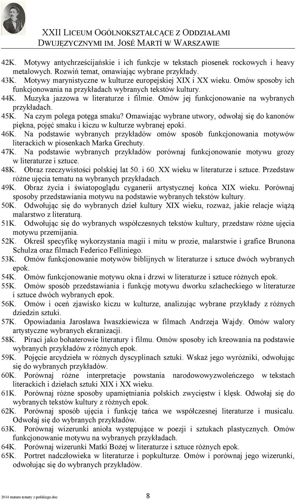 Omów jej funkcjonowanie na wybranych 45K. Na czym polega potęga smaku? Omawiając wybrane utwory, odwołaj się do kanonów piękna, pojęć smaku i kiczu w kulturze wybranej epoki. 46K.