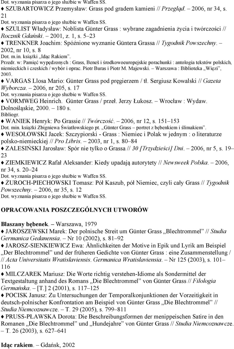 w: Pamięć wypędzonych : Grass, Beneš i środkowoeuropejskie porachunki : antologia tekstów polskich, niemieckich i czeskich / wybór i oprac. Piotr Buras i Piotr M. Majewski.