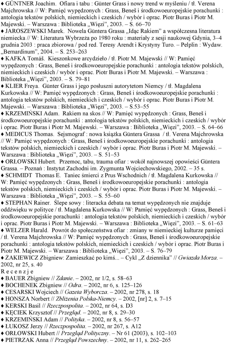 Warszawa : Biblioteka Więzi, 2003. S. 66 70 JAROSZEWSKI Marek.