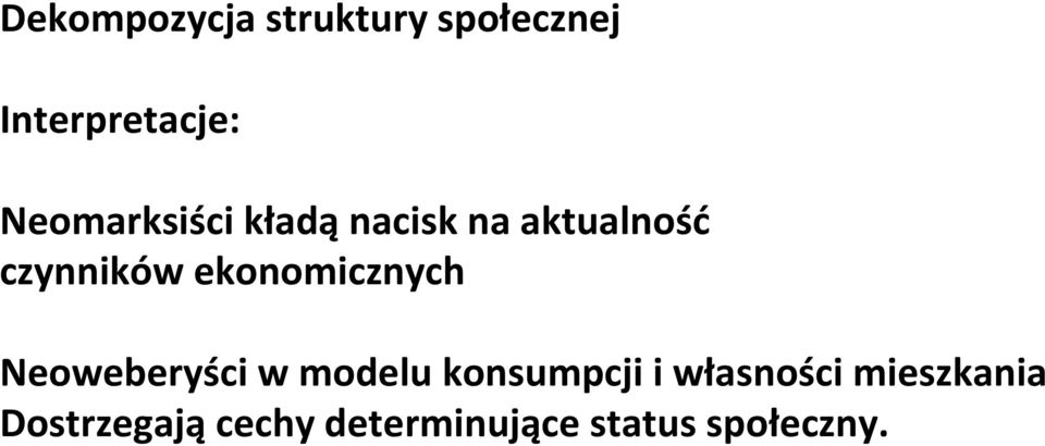 ekonomicznych Neoweberyści w modelu konsumpcji i