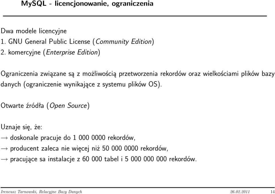 (ograniczenie wynikające z systemu plików OS).