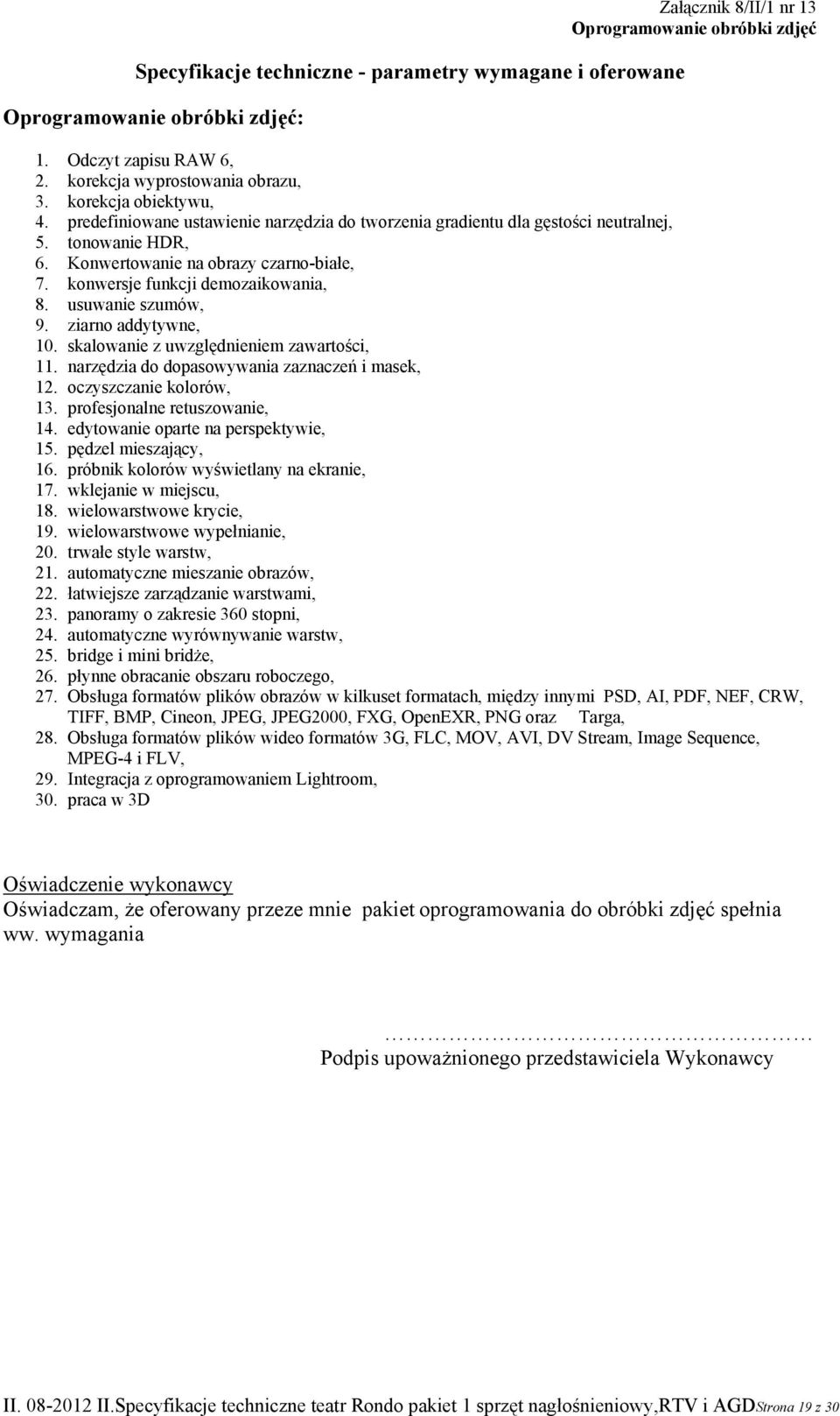 konwersje funkcji demozaikowania, 8. usuwanie szumów, 9. ziarno addytywne, 10. skalowanie z uwzględnieniem zawartości, 11. narzędzia do dopasowywania zaznaczeń i masek, 12. oczyszczanie kolorów, 13.