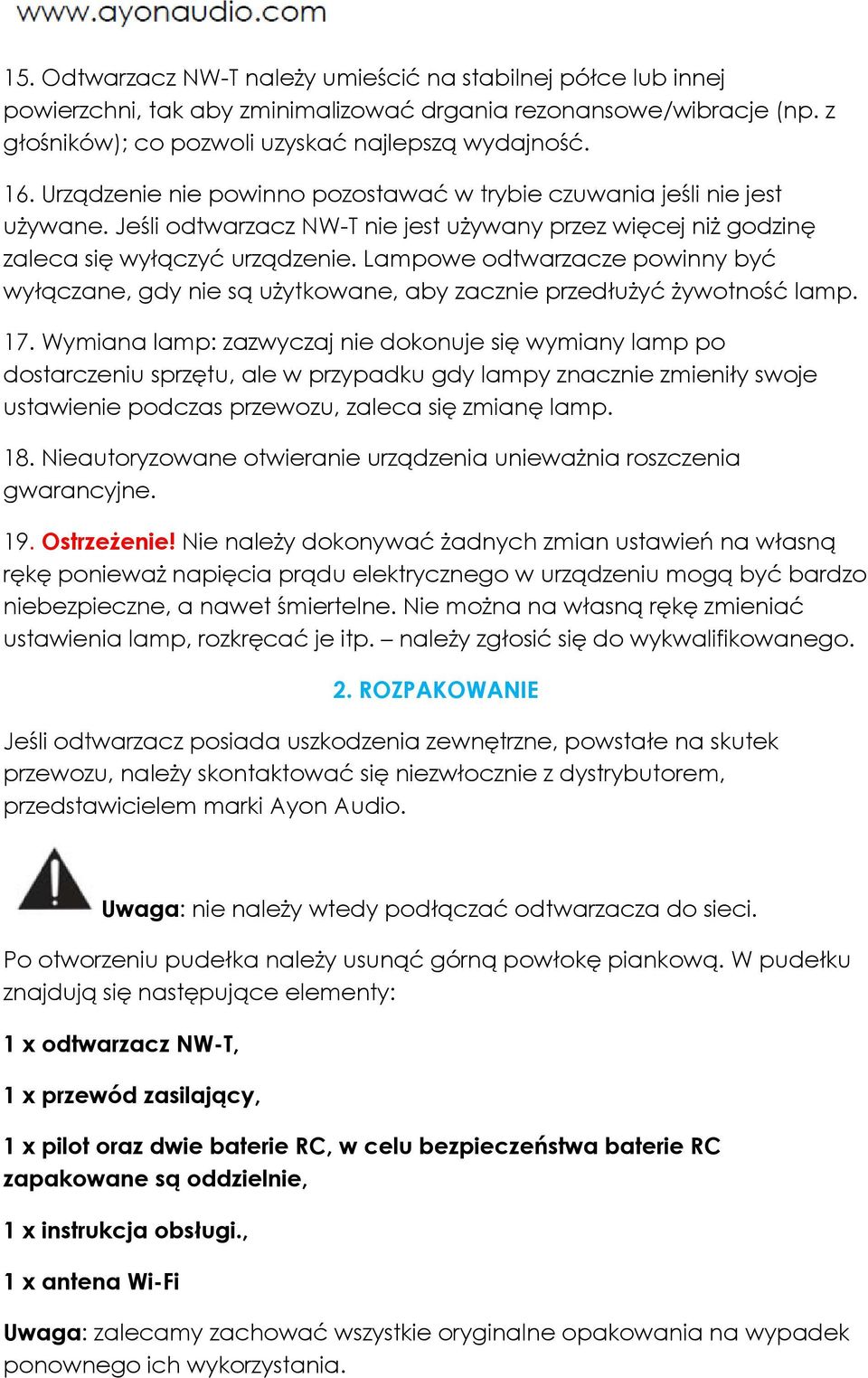 Lampowe odtwarzacze powinny być wyłączane, gdy nie są użytkowane, aby zacznie przedłużyć żywotność lamp. 17.