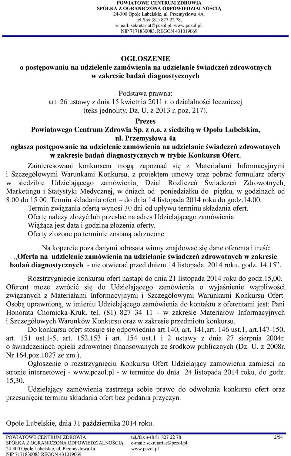 Przemysłowa 4a ogłasza postępowanie na udzielenie zamówienia na udzielanie świadczeń zdrowotnych w zakresie badań diagnostycznych w trybie Konkursu Ofert.