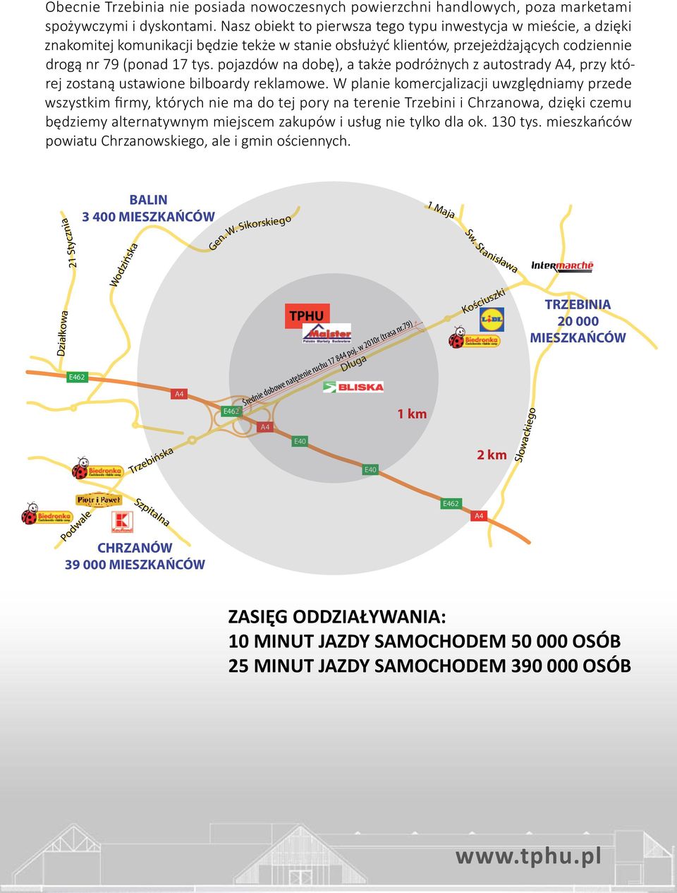 pojazdów na dobę), a także podróżnych z autostrady A4, przy której zostaną ustawione bilboardy reklamowe.