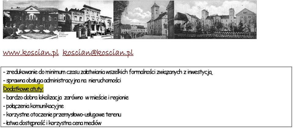 bardzo dobra lokalizacja zarówno w mieście i regionie - połączenia komunikacyjne -