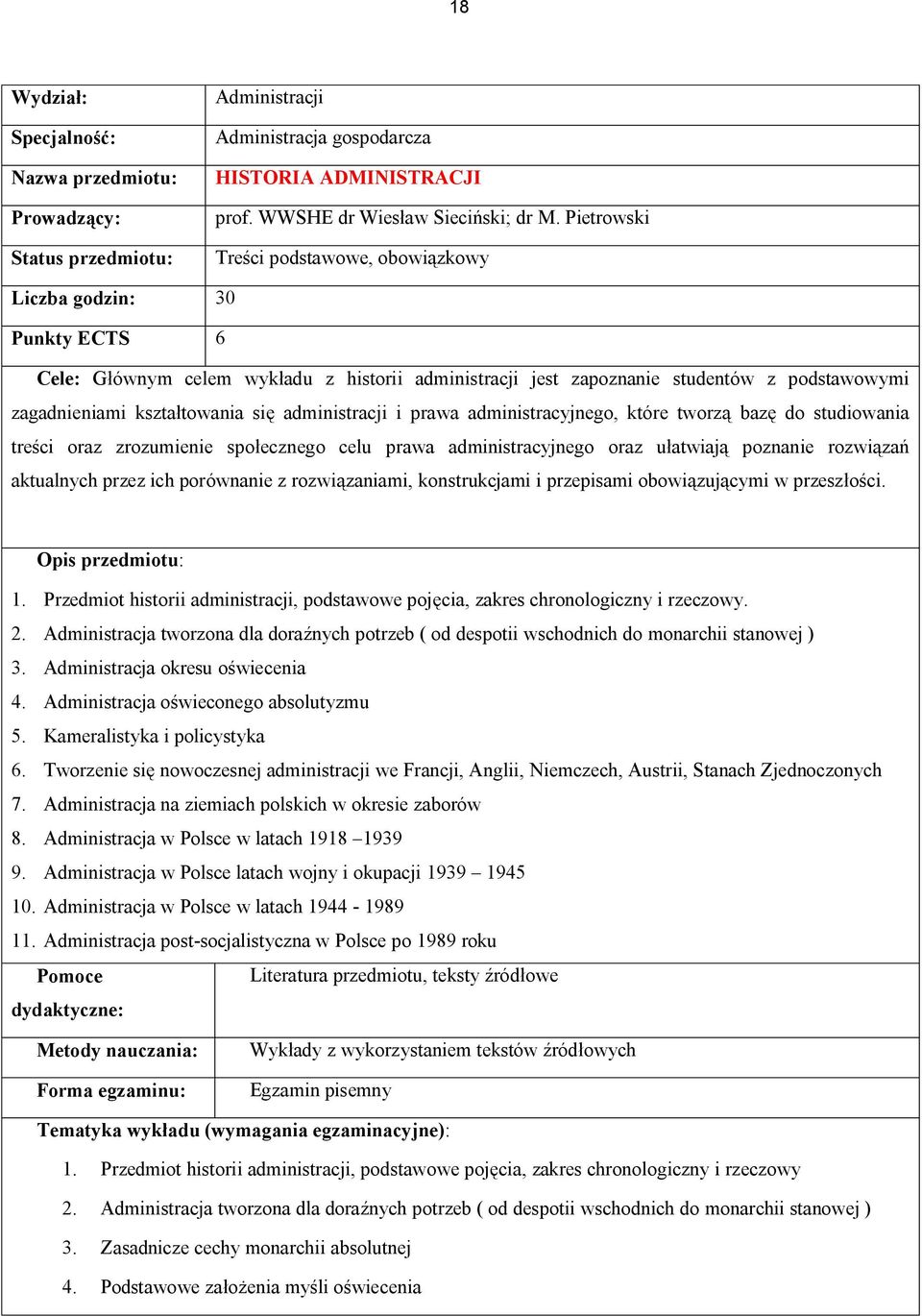 administracji i prawa administracyjnego, które tworzą bazę do studiowania treści oraz zrozumienie społecznego celu prawa administracyjnego oraz ułatwiają poznanie rozwiązań aktualnych przez ich