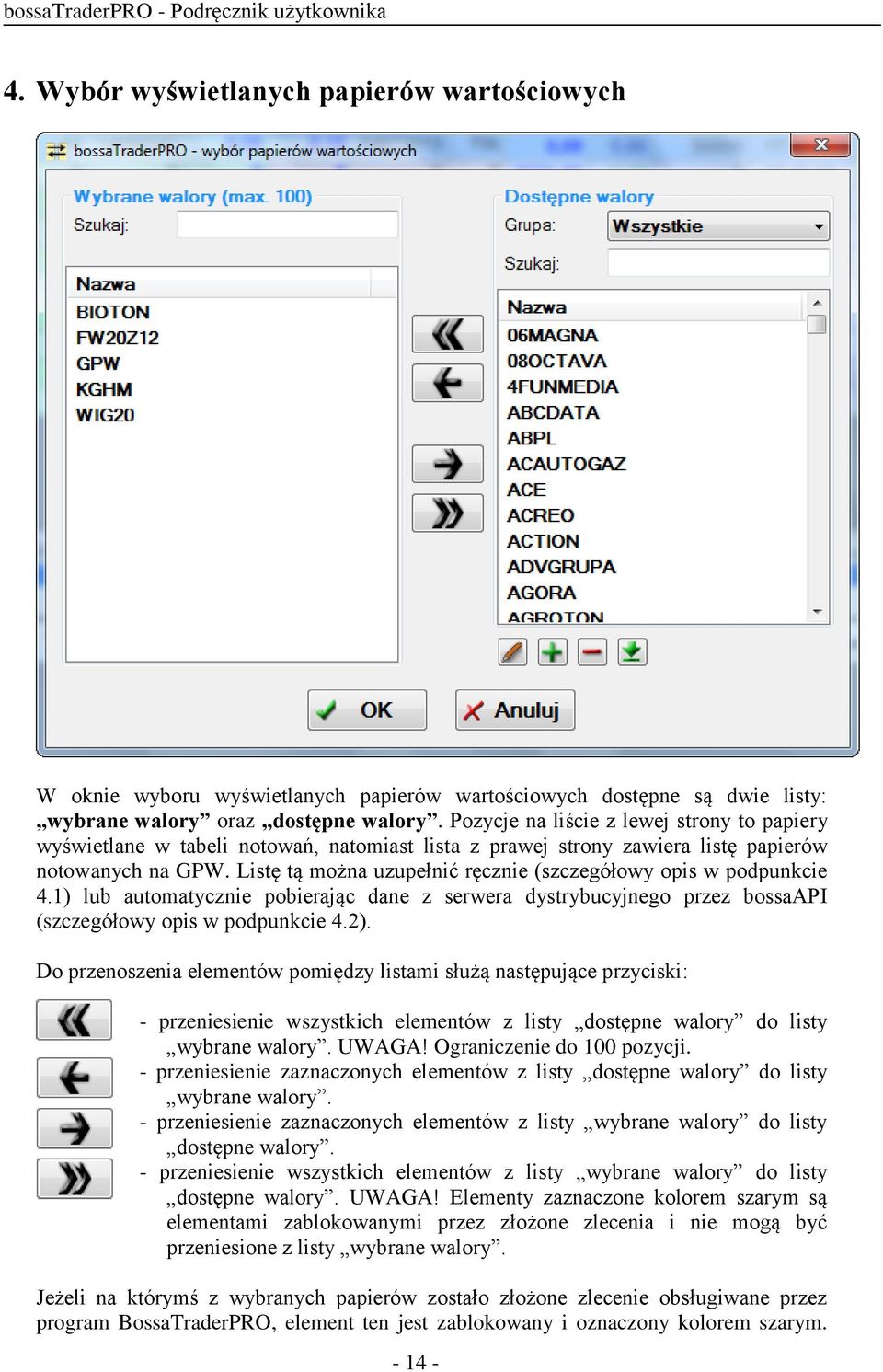 Listę tą można uzupełnić ręcznie (szczegółowy opis w podpunkcie 4.1) lub automatycznie pobierając dane z serwera dystrybucyjnego przez bossaapi (szczegółowy opis w podpunkcie 4.2).