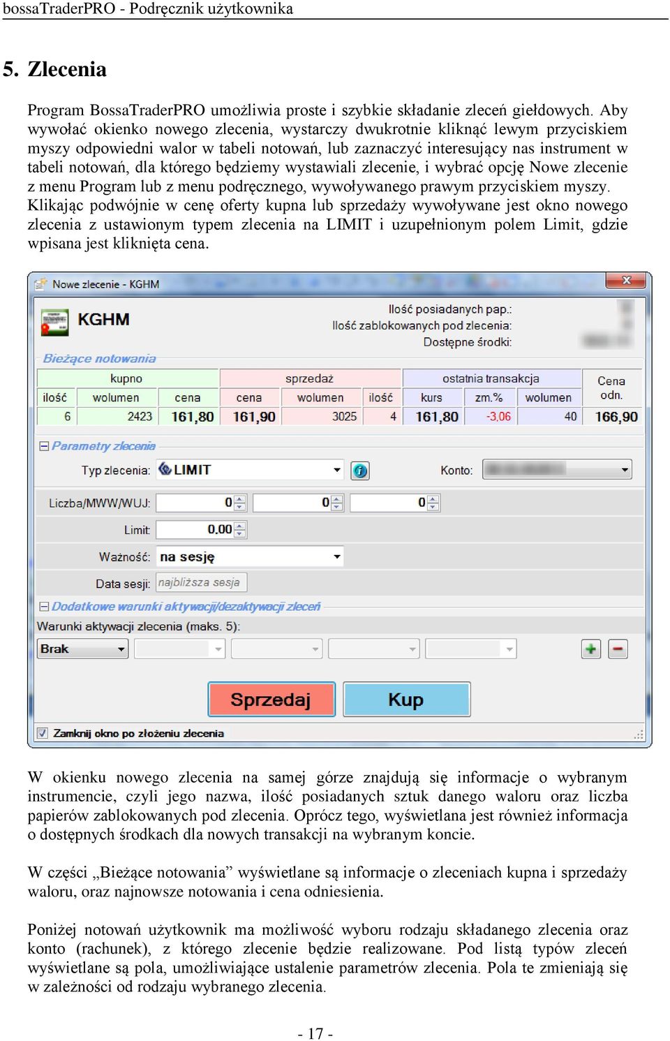 będziemy wystawiali zlecenie, i wybrać opcję Nowe zlecenie z menu Program lub z menu podręcznego, wywoływanego prawym przyciskiem myszy.