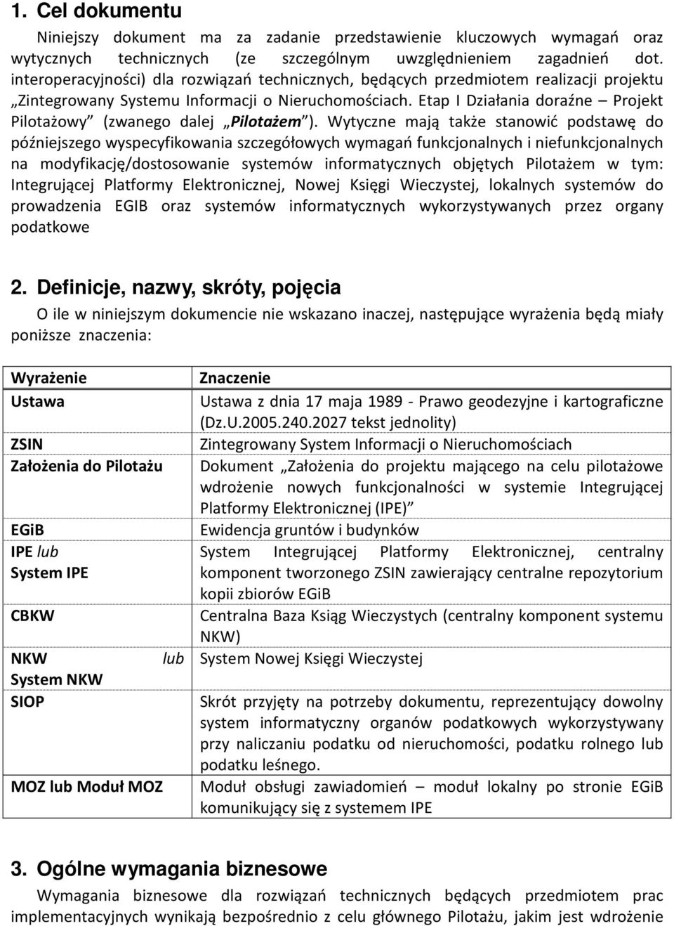 Etap I Działania doraźne Projekt Pilotażowy (zwanego dalej Pilotażem ).