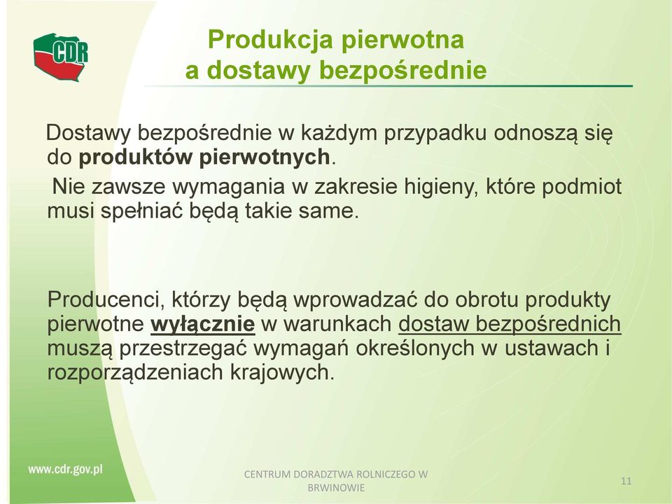 Nie zawsze wymagania w zakresie higieny, które podmiot musi spełniać będą takie same.