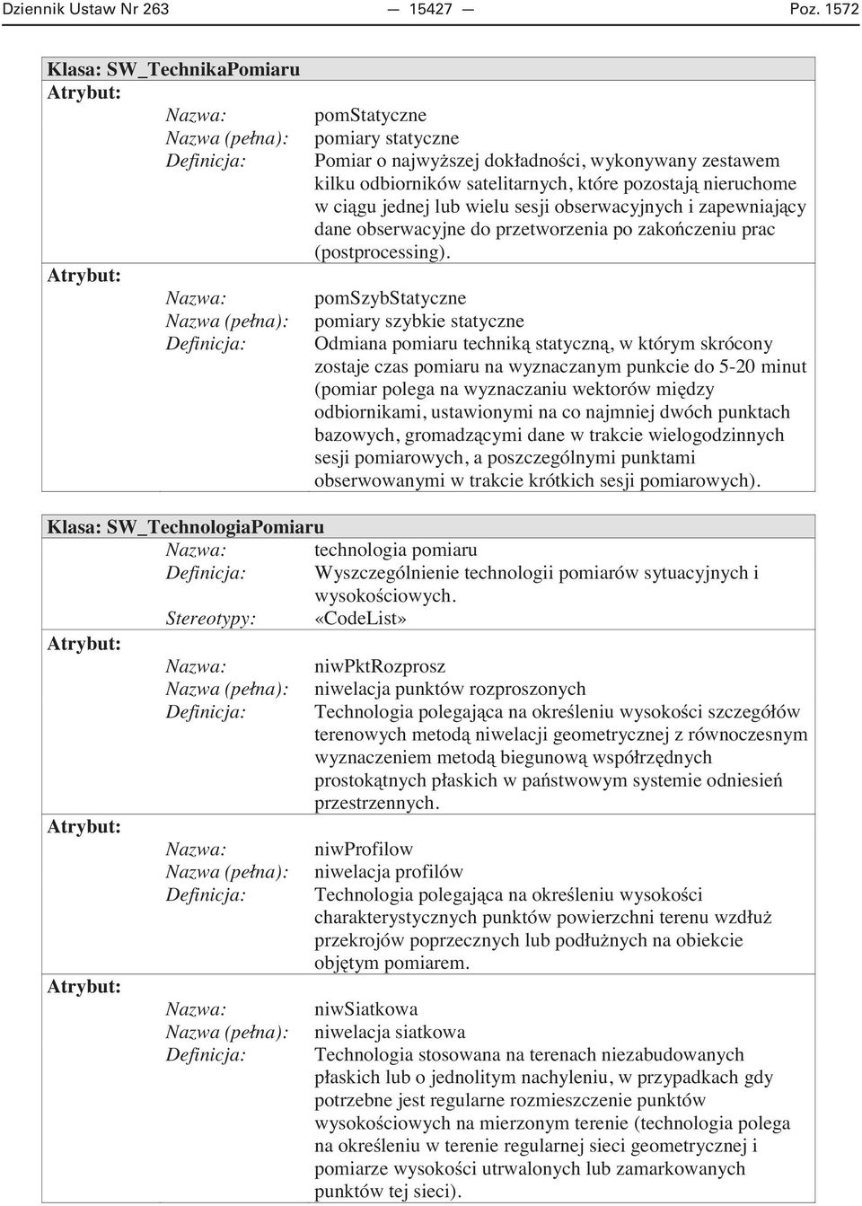 wielu sesji obserwacyjnych i zapewniaj cy dane obserwacyjne do przetworzenia po zako czeniu prac (postprocessing).