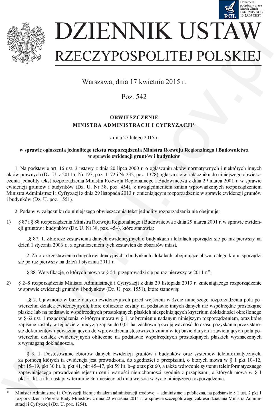 o ogłaszaniu aktów normatywnych i niektórych innych aktów prawnych (Dz. U. z 2011 r. Nr 197, poz. 1172 i Nr 232, poz.