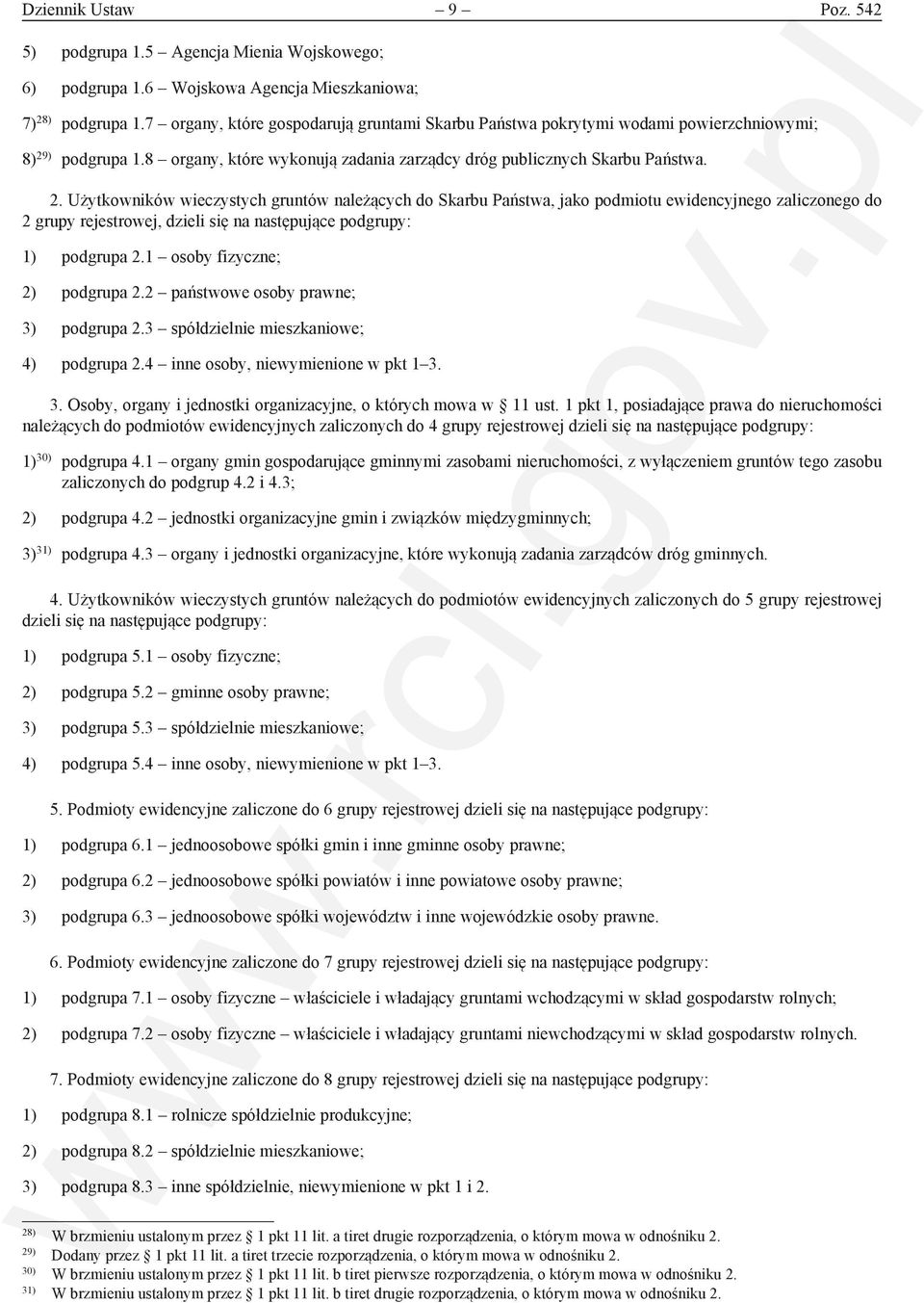 ) podgrupa 1.8 organy, które wykonują zadania zarządcy dróg publicznych Skarbu Państwa. 2.