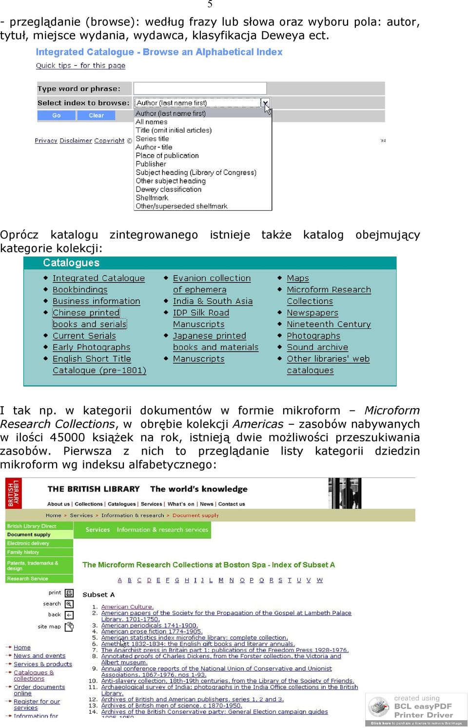 w kategorii dokumentów w formie mikroform Microform Research Collections, w obrębie kolekcji Americas zasobów nabywanych w ilości