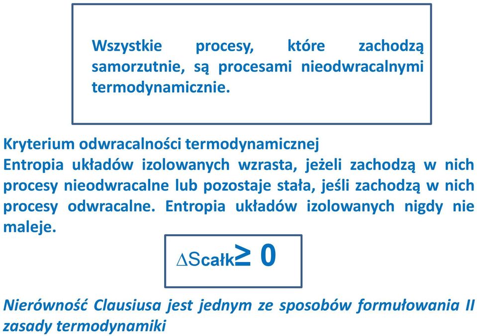 procesy nieodwracalne lub pozostaje stała, jeśli zachodzą w nich procesy odwracalne.