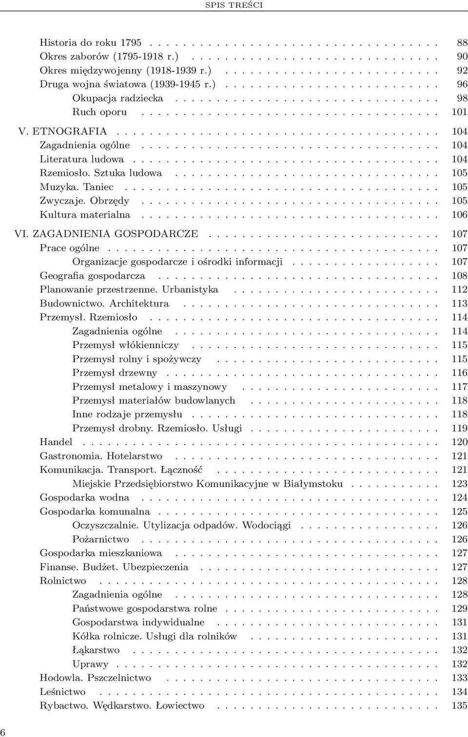 .. 107 Organizacjegospodarczeiośrodkiinformacji... 107 Geografiagospodarcza... 108 Planowanieprzestrzenne.Urbanistyka... 112 Budownictwo.Architektura... 113 Przemysł.Rzemiosło... 114 Zagadnieniaogólne.