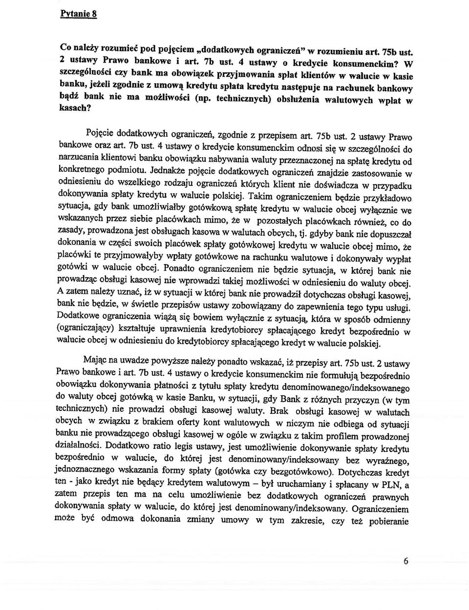 technicznych) obsłużenia walutowych wpłat W kasach? Pojęcie dodatkowych ograniczeń, zgodnie z przepisem art. 751, ust. 2 ustawy Prawo bankowe oraz art. 7b ust.