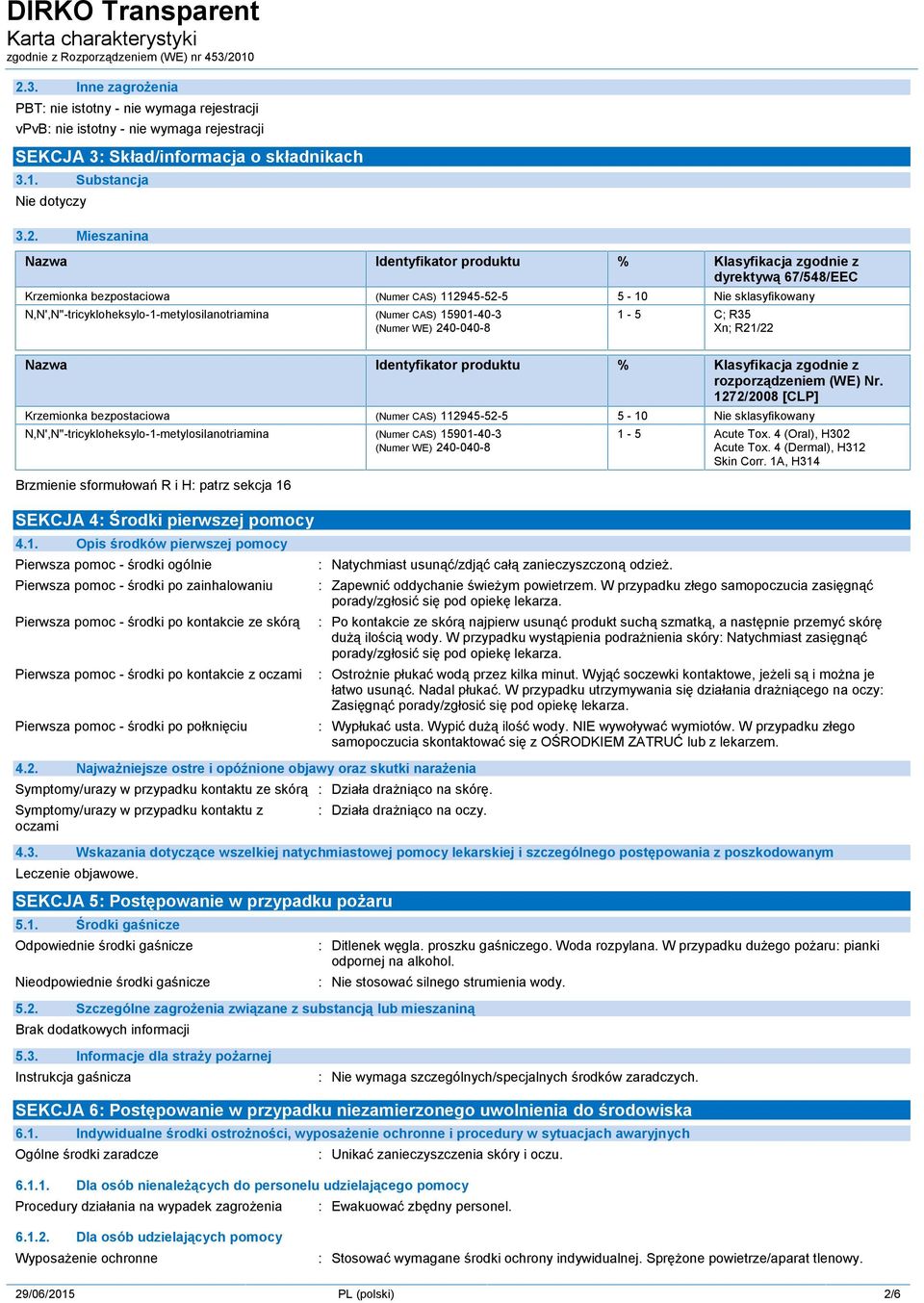 (Numer WE) 240-040-8 1-5 C; R35 Xn; R21/22 Nazwa Identyfikator produktu % Klasyfikacja zgodnie z rozporządzeniem (WE) Nr.