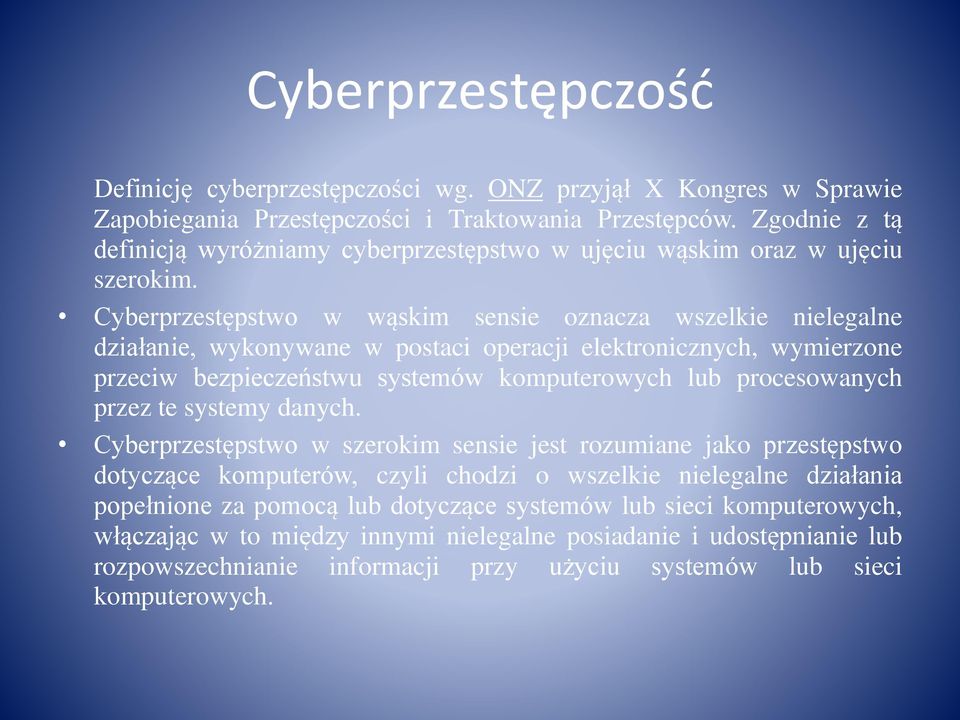 Cyberprzestępstwo w wąskim sensie oznacza wszelkie nielegalne działanie, wykonywane w postaci operacji elektronicznych, wymierzone przeciw bezpieczeństwu systemów komputerowych lub procesowanych