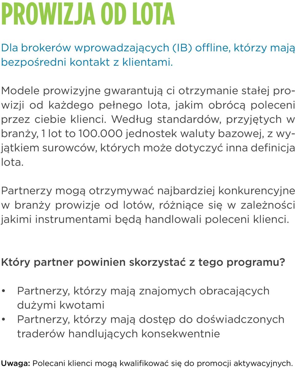 000 jednostek waluty bazowej, z wyjątkiem surowców, których może dotyczyć inna definicja lota.