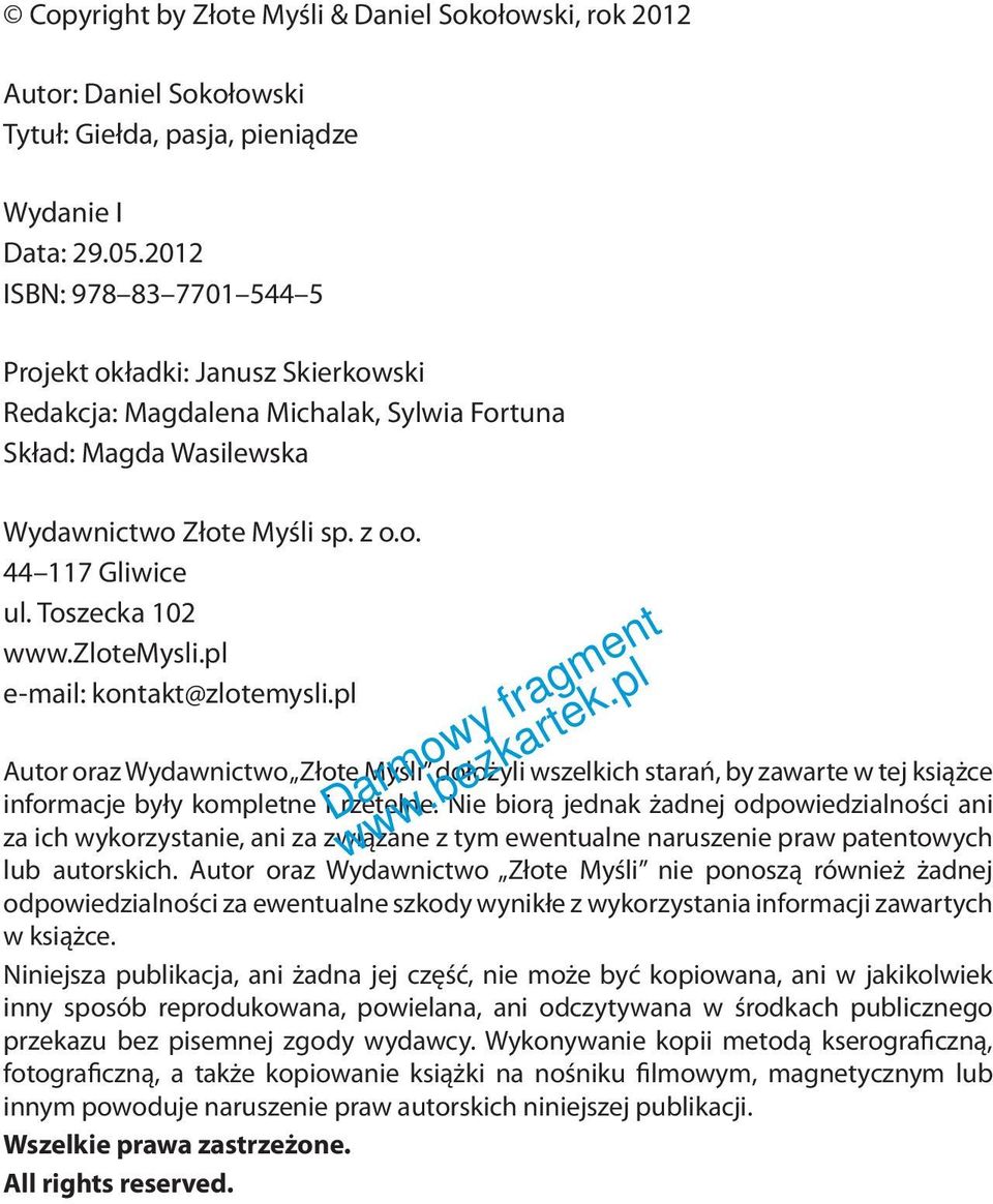 Toszecka 102 www.zlotemysli.pl e-mail: kontakt@zlotemysli.pl Autor oraz Wydawnictwo Złote Myśli dołożyli wszelkich starań, by zawarte w tej książce informacje były kompletne i rzetelne.