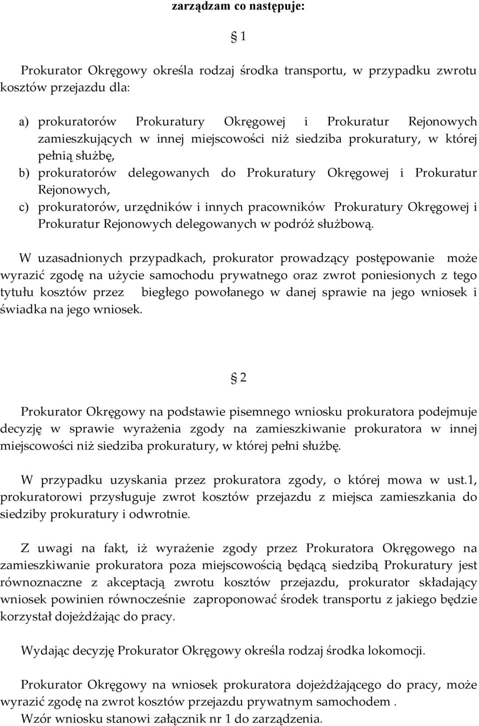 Prokuratury Okręgowej i Prokuratur Rejonowych delegowanych w podróż służbową.