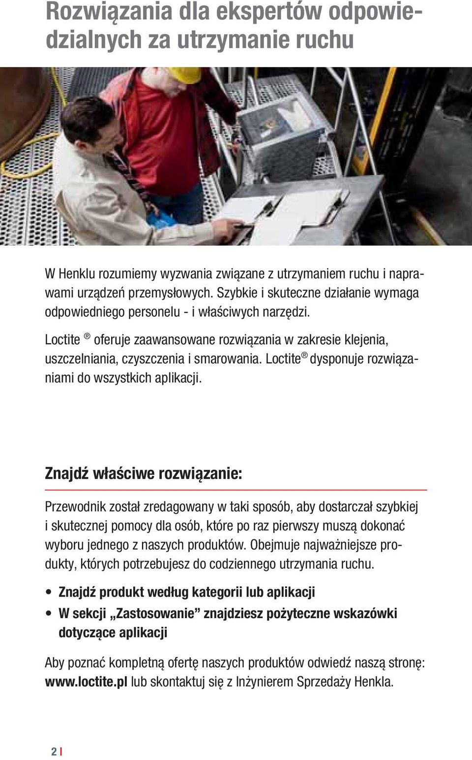 Loctite dysponuje rozwiązaniami do wszystkich aplikacji.