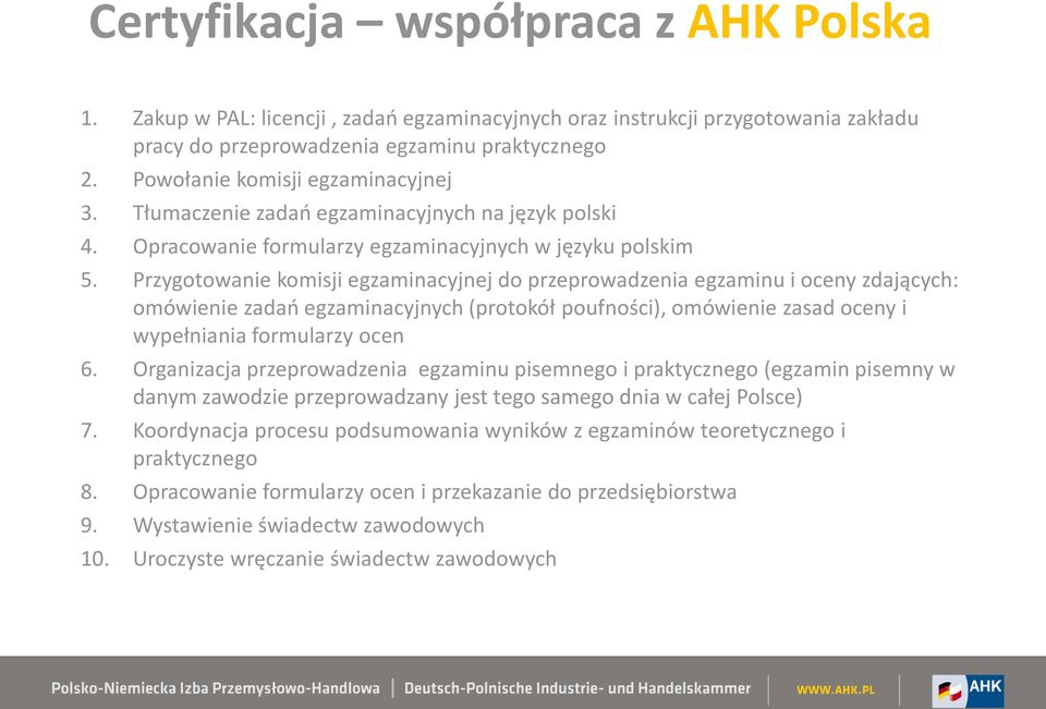 Przygotowanie komisji egzaminacyjnej do przeprowadzenia egzaminu i oceny zdających: omówienie zadań egzaminacyjnych (protokół poufności), omówienie zasad oceny i wypełniania formularzy ocen 6.