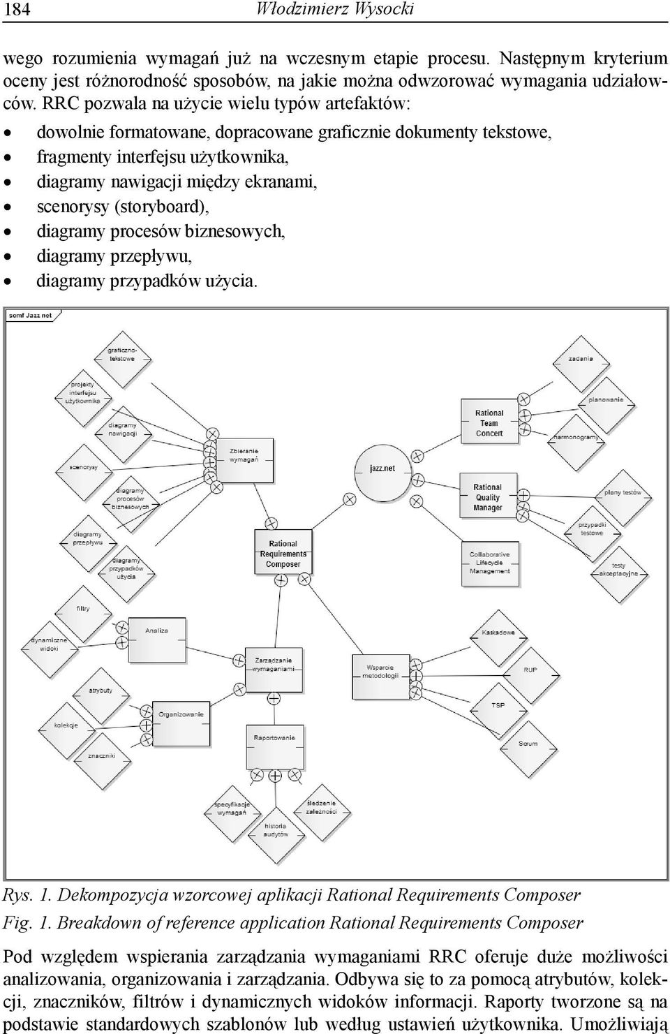 (storyboard), diagramy procesów biznesowych, diagramy przepływu, diagramy przypadków użycia. Rys. 1.