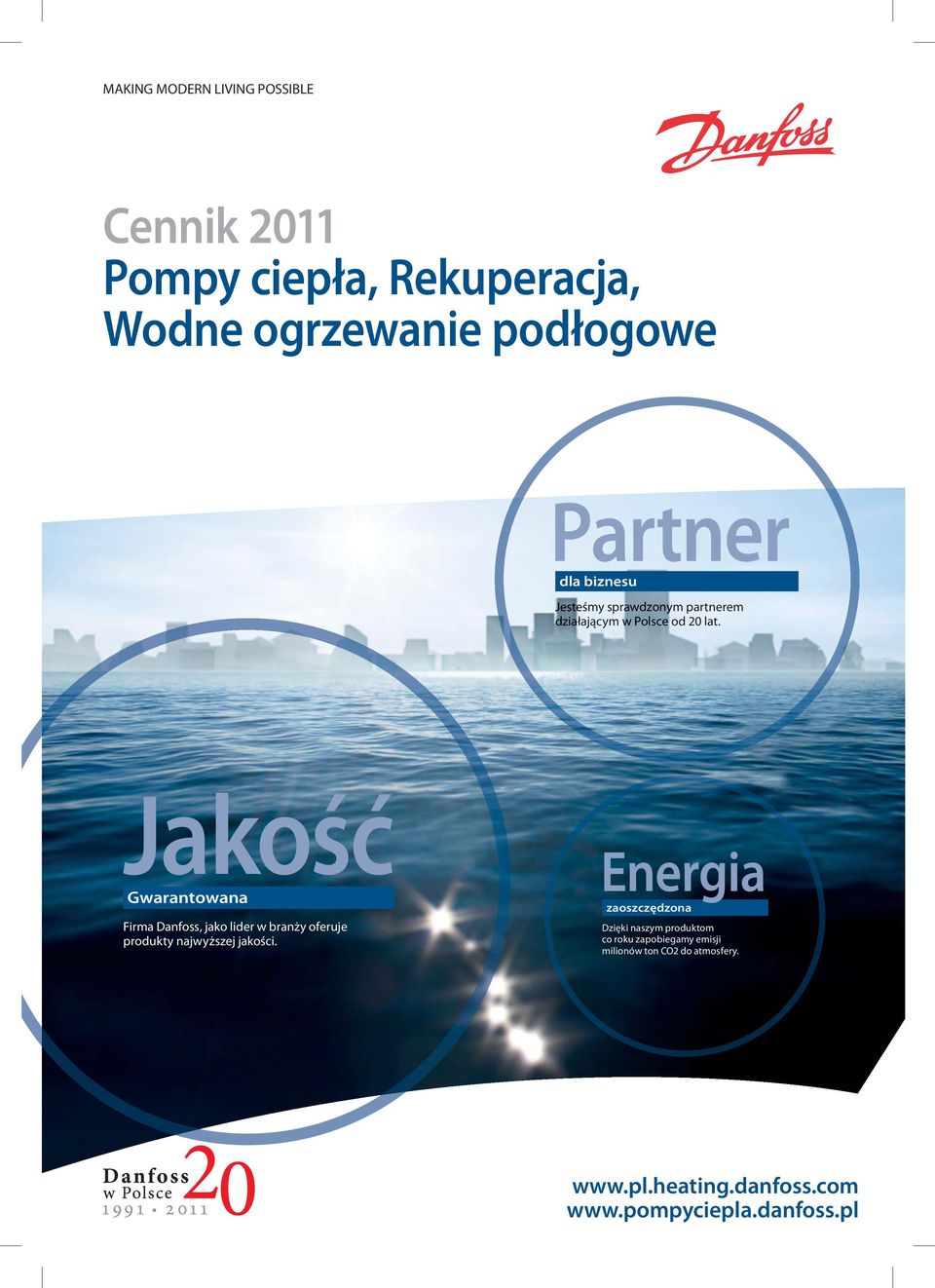 Jakość Gwarantowana Firma Danfoss, jako lider w branży oferuje produkty najwyższej jakości.