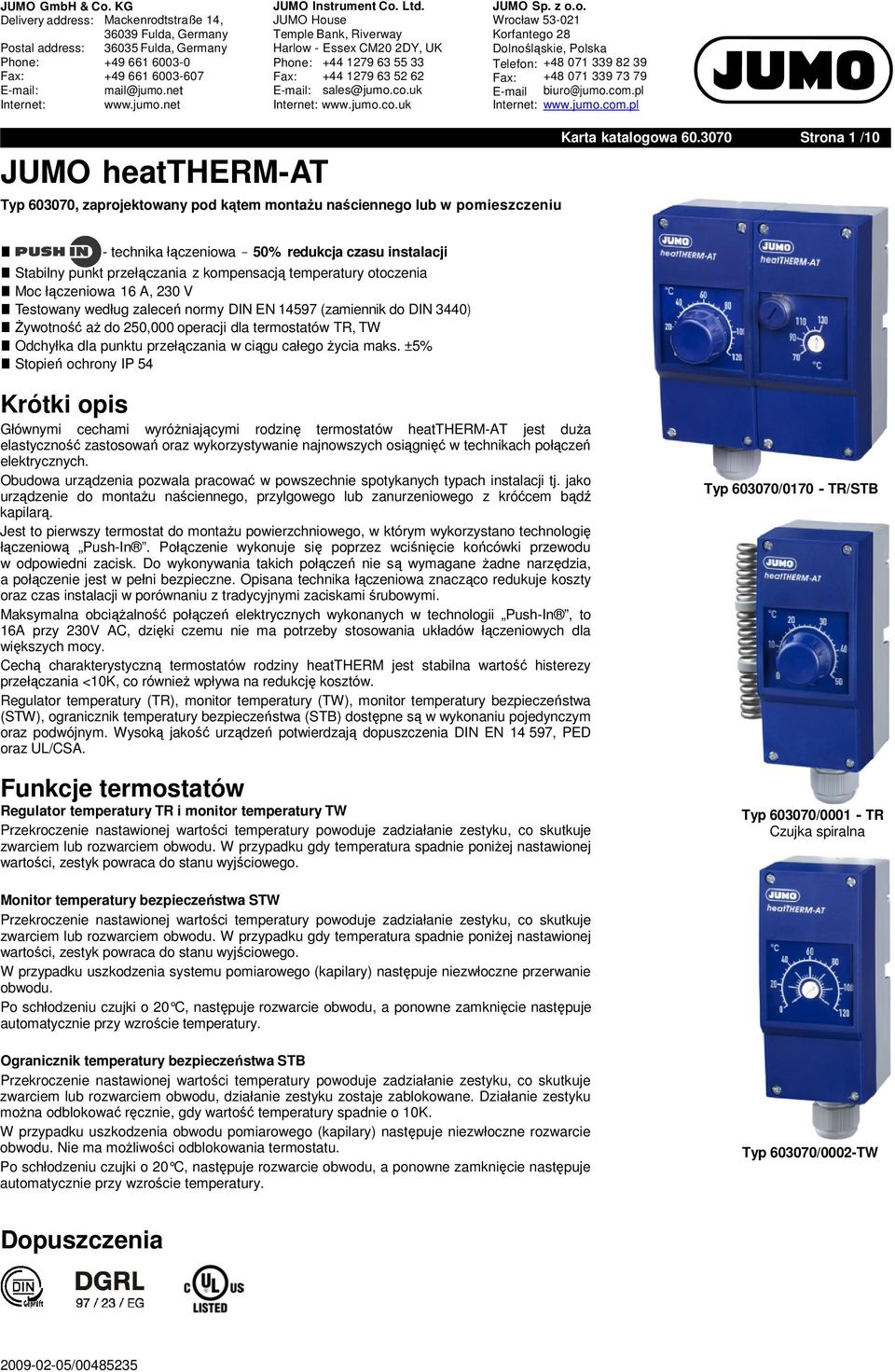 3440) śywotność aŝ do 250,000 operacji dla termostatów TR, TW Odchyłka dla punktu w ciągu całego Ŝycia maks.