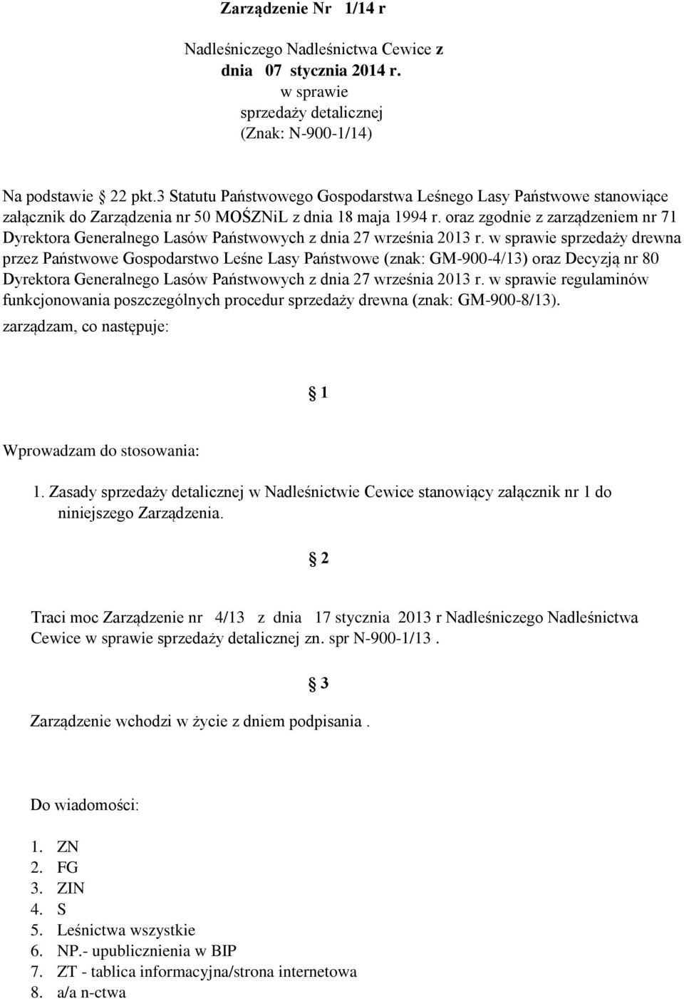 oraz zgodnie z zarządzeniem nr 71 Dyrektora Generalnego Lasów Państwowych z dnia 27 września 2013 r.