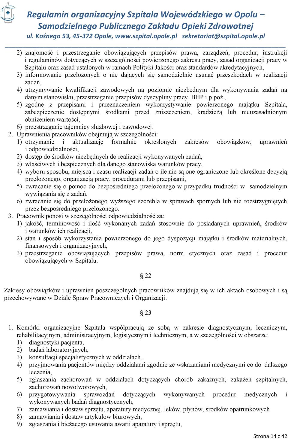 kwalifikacji zawodowych na poziomie niezbędnym dla wykonywania zadań na danym stanowisku, przestrzeganie przepisów dyscypliny pracy, BHP i p.poż.